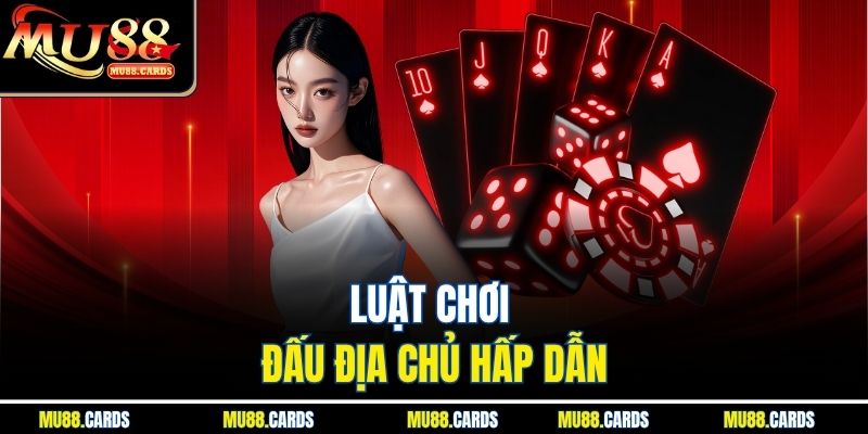 Đấu Địa Chủ Mu88 Trải Nghiệm Bài Dân Gian Phiên Bản Mới 2 Luật chơi đấu địa chủ hấp dẫn