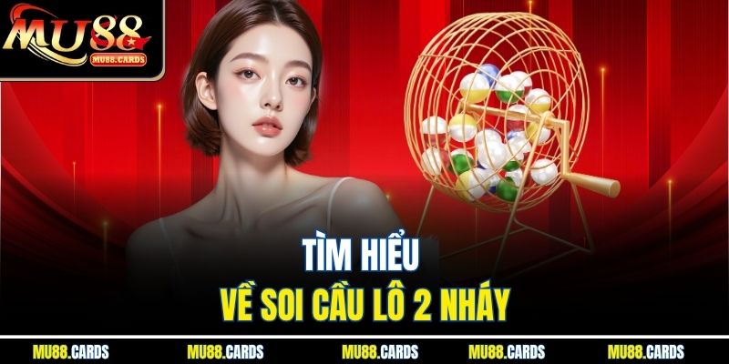 Tìm hiểu về soi cầu lô 2 nháy